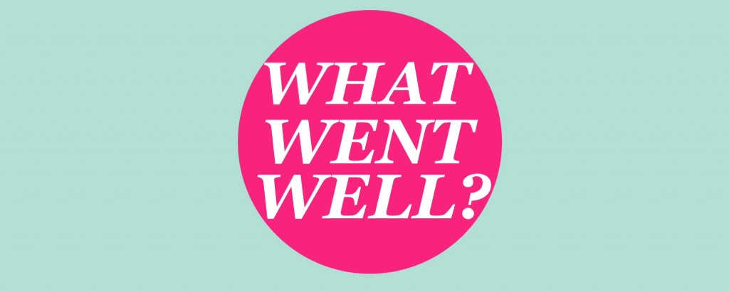 what went well