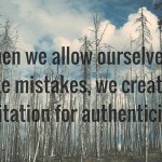mistakes lead to authenticity
